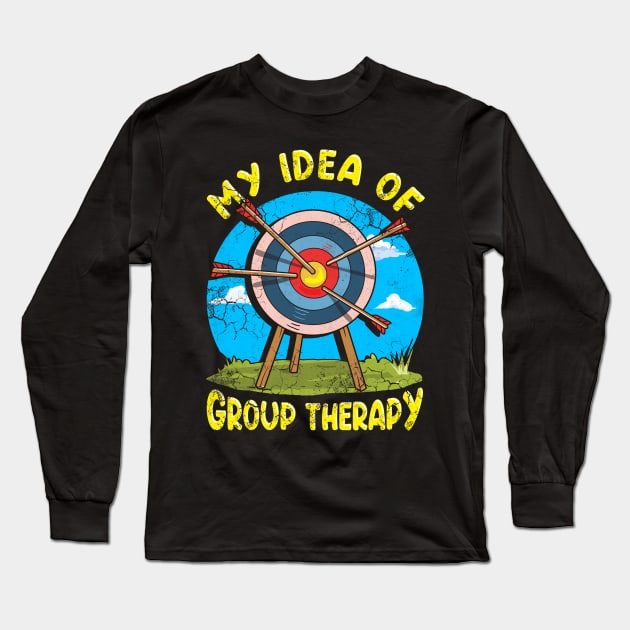 Archery My Idea Of Group Therapy Long Sleeve T-Shirt by E